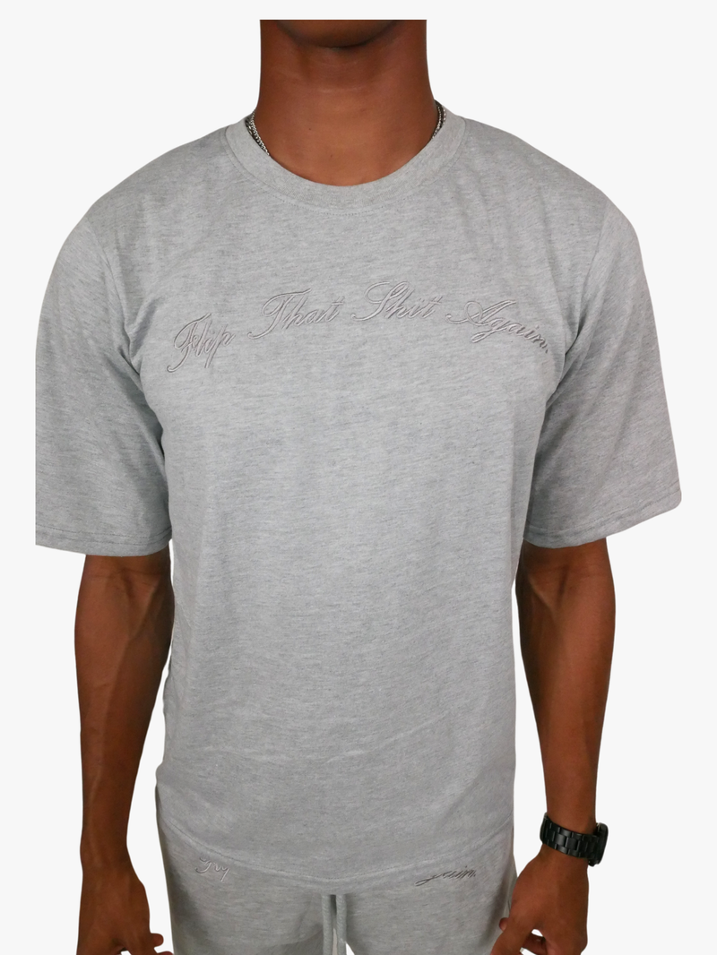 "Flip That Shit Again." T Shirt - GREY